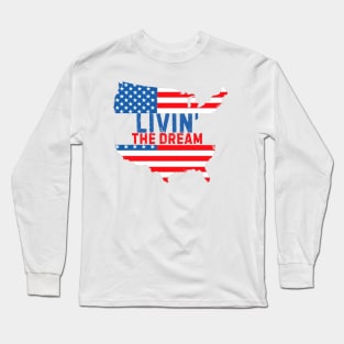 I'm livin the dream Long Sleeve T-Shirt